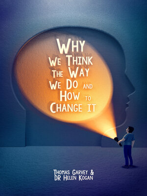 cover image of Why We Think the Way We Do and How to Change It
